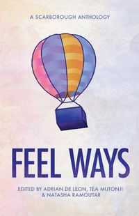 Cover image for Feel Ways: A Scarborough Anthology