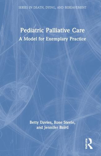 Cover image for Pediatric Palliative Care: A Model for Exemplary Practice