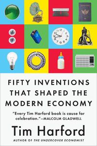 Cover image for Fifty Inventions That Shaped the Modern Economy