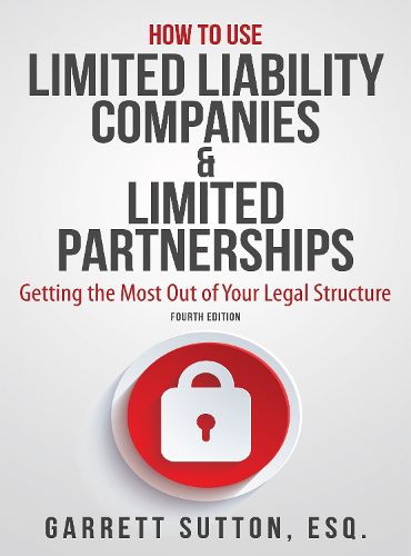 Cover image for How to Use Limited Liability Companies & Limited Partnerships: Getting the Most Out of Your Legal Structure