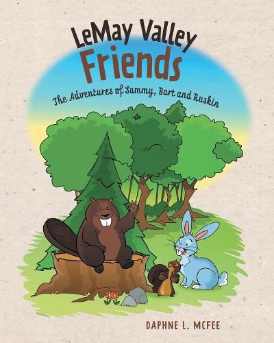 Cover image for LeMay Valley Friends: The Adventures of Sammy, Bart and Ruskin