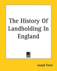 Cover image for The History Of Landholding In England