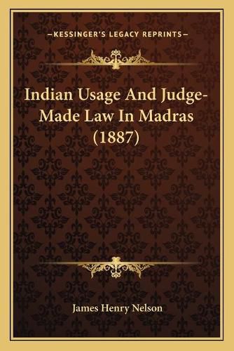 Indian Usage and Judge-Made Law in Madras (1887)