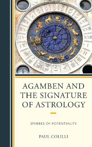 Cover image for Agamben and the Signature of Astrology: Spheres of Potentiality