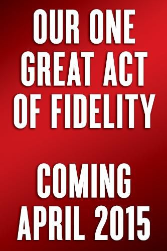 Cover image for Our One Great Act of Fidelity: Waiting for Christ in the Eucharist