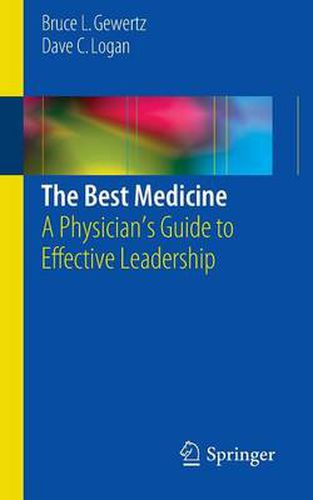 Cover image for The Best Medicine: A Physician's Guide to Effective Leadership