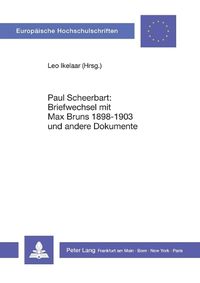 Cover image for Paul Scheerbart: Briefwechsel mit Max Bruns 1889-1903 und andere Dokumente; Herausgegeben von Leo Ikelaar