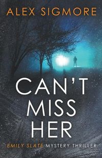 Cover image for Can't Miss Her