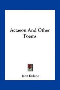 Cover image for Actaeon and Other Poems