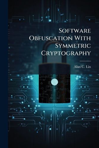Cover image for Software Obfuscation With Symmetric Cryptography