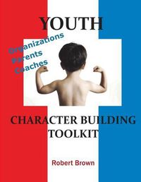 Cover image for Youth Character Building Toolkit