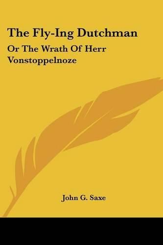 The Fly-Ing Dutchman: Or the Wrath of Herr Vonstoppelnoze