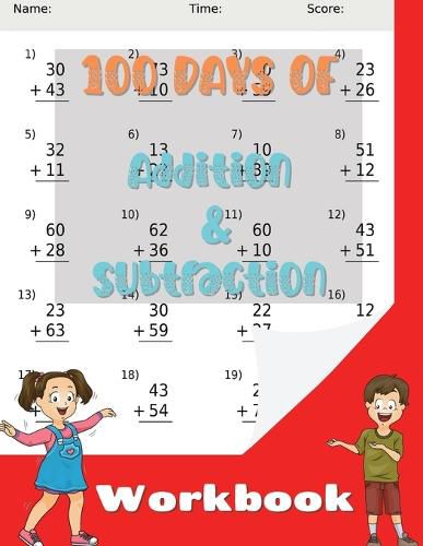 Cover image for 100 Days of Addition and Subtraction Workbook: Practice Exercises for Kids Age 5-8