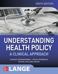 Cover image for Understanding Health Policy: A Clinical Approach, Ninth Edition