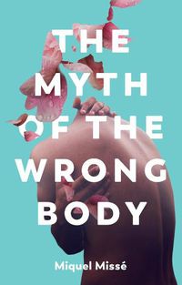 Cover image for The Myth of the Wrong Body