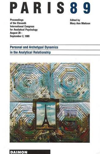 Cover image for Paris 89: Personal & Archetypal Dynamics in the Analytical Relationship -- Proceedings of the 11th International Congress for Analytical Psychology August 28 to September 2 1989