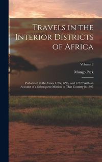 Cover image for Travels in the Interior Districts of Africa