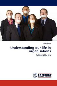 Cover image for Understanding our life in organisations