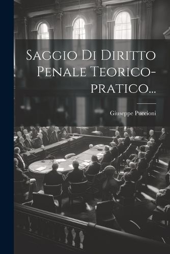 Cover image for Saggio Di Diritto Penale Teorico-pratico...