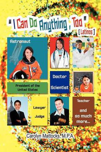 Cover image for I Can Do Anything, Too: A Latino Student's Guide to Choosing a Career