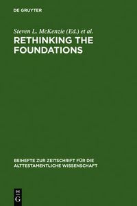 Cover image for Rethinking the Foundations: Historiography in the Ancient World and in the Bible. Essays in Honour of John Van Seters