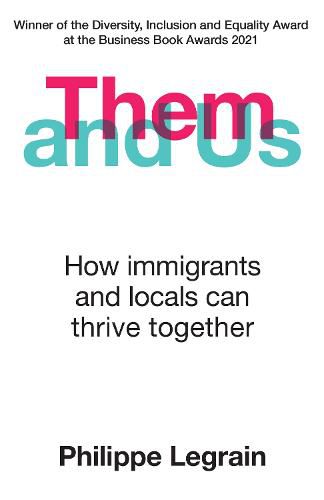 Cover image for Them and Us: How immigrants and locals can thrive together