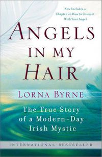 Cover image for Angels in My Hair: The True Story of a Modern-Day Irish Mystic