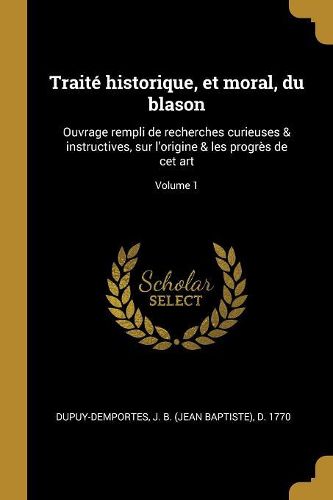 Cover image for Traite historique, et moral, du blason