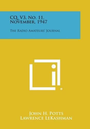 Cover image for CQ, V3, No. 11, November, 1947: The Radio Amateurs' Journal