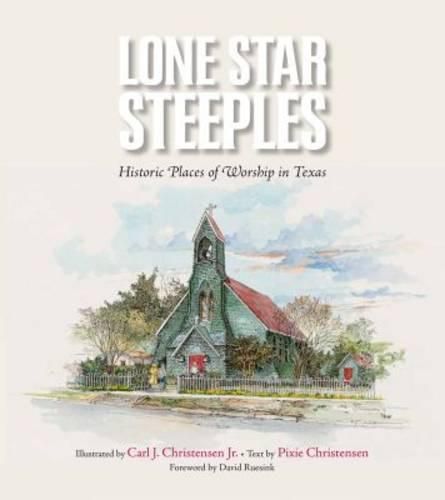 Cover image for Lone Star Steeples: Historic Places of Worship in Texas