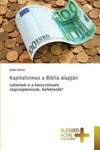 Cover image for Kapitalizmus a Biblia alapjan