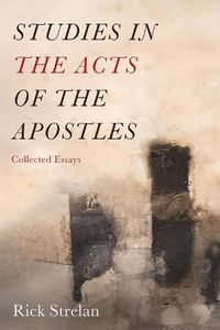 Cover image for Studies in the Acts of the Apostles: Collected Essays