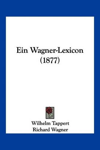 Cover image for Ein Wagner-Lexicon (1877)