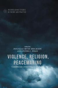 Cover image for Violence, Religion, Peacemaking