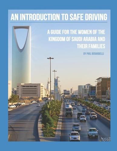 Cover image for An Introduction to Safe Driving: A Guide for the Women of the Kingdom of Saudi Arabia and Their Families