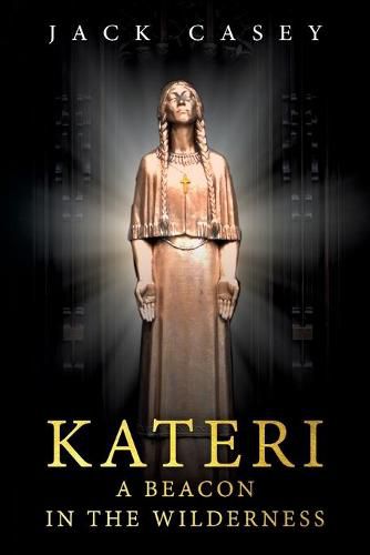 Cover image for Kateri - A Beacon in the Wilderness