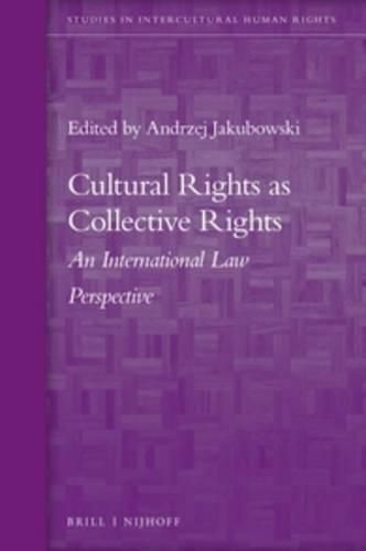 Cover image for Cultural Rights as Collective Rights: An International Law Perspective
