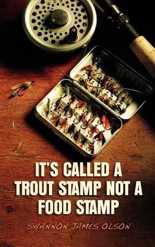 Cover image for It's Called a Trout Stamp Not a Food Stamp