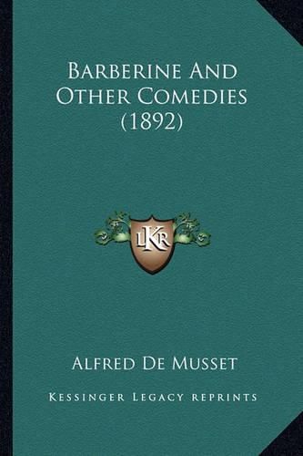 Barberine and Other Comedies (1892)