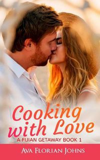 Cover image for Cooking with Love: A Fijian Getaway - Book 1