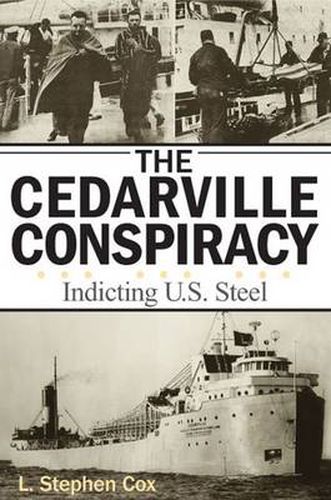 Cover image for The Cedarville Conspiracy: Indicting U.S. Steel