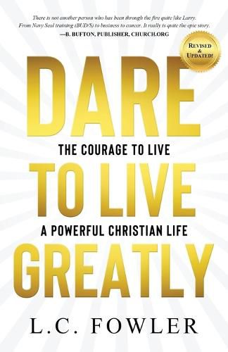 Cover image for Dare to Live Greatly: The Courage to Live a Powerful Christian Life