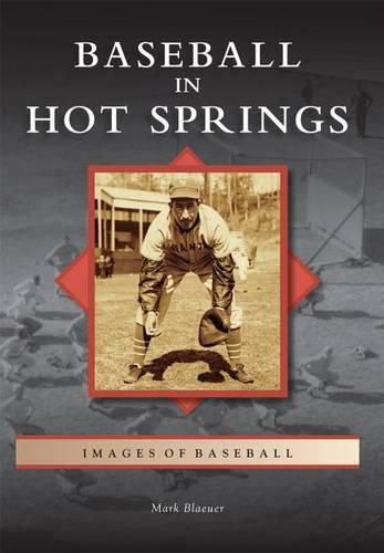 Cover image for Baseball in Hot Springs