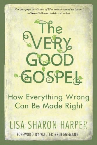 Cover image for The Very Good Gospel: How Everything Wrong Can be Made Right