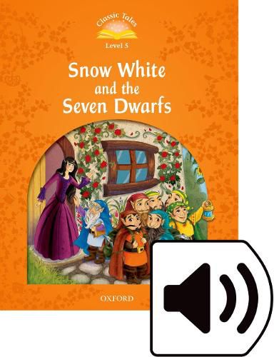 Classic Tales Second Edition: Level 5: Snow White and the Seven Dwarfs Audio Pack