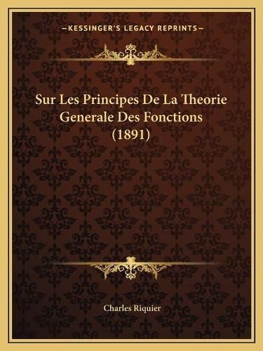 Sur Les Principes de La Theorie Generale Des Fonctions (1891)