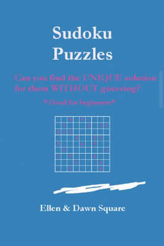 Cover image for Sudoku Puzzles: Can You Find the UNIQUE Solution for Them WITHOUT Guessing?