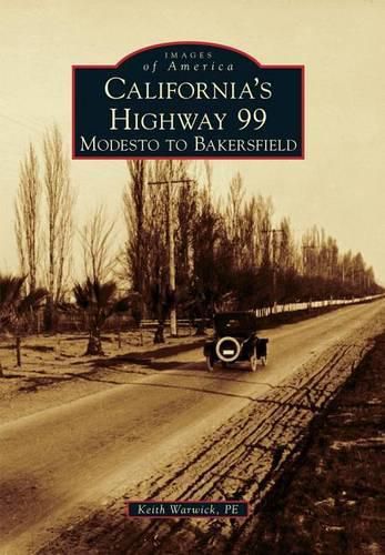 Cover image for California's Highway 99: Modesto to Bakersfield