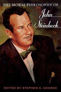 Cover image for The Moral Philosophy of John Steinbeck