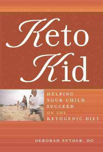 Cover image for Keto Kid: Helping Your Child Succeed on the Ketogenic Diet